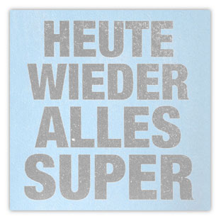 heute wieder alles super 001 – Hartmut Kaiser